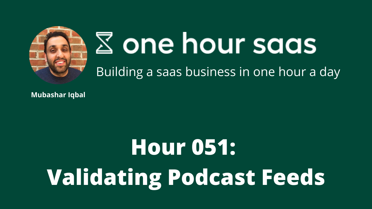 Hour 051: Validating Podcast Feeds