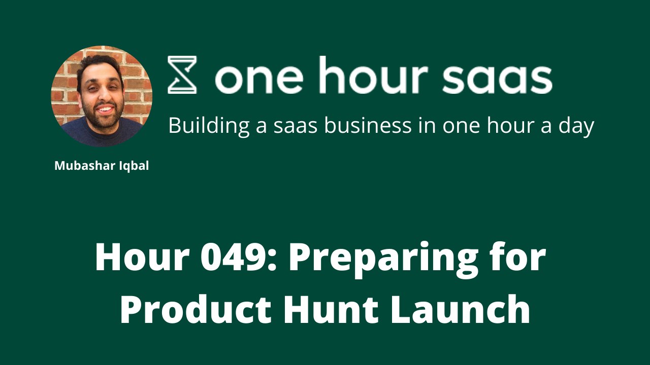 Hour 049: Preparing for Product Hunt Launch